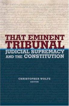 Paperback That Eminent Tribunal: Judicial Supremacy and the Constitution Book