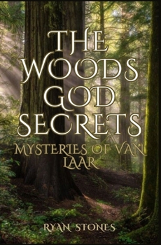 Paperback The Woods God Secrets: Mysteries of Van Laar Book