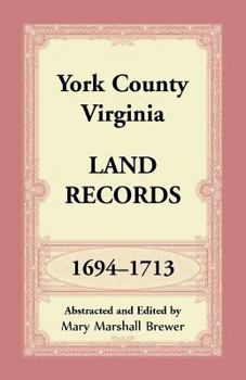 Paperback York County, Virginia Land Records, 1694-1713 Book