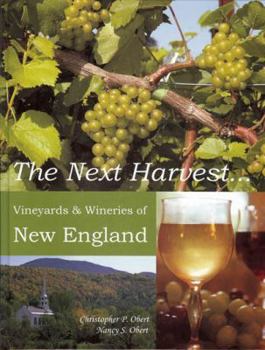 Hardcover The Next Harvest--: Vineyards & Wineries of New England Book