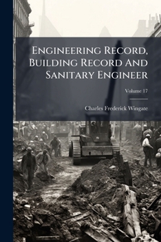 Paperback Engineering Record, Building Record And Sanitary Engineer; Volume 17 Book