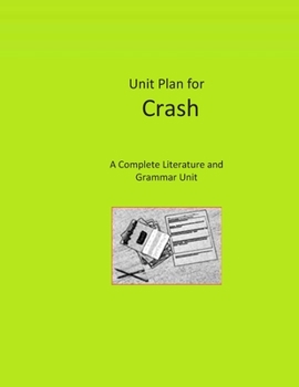Paperback Unit Plan for Crash: A Complete Literature and Grammar Unit for Grades 4-8 Book