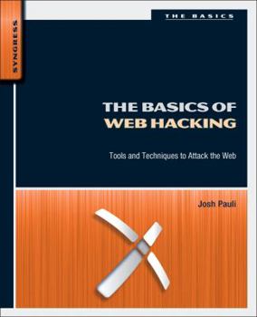 Paperback The Basics of Web Hacking: Tools and Techniques to Attack the Web Book