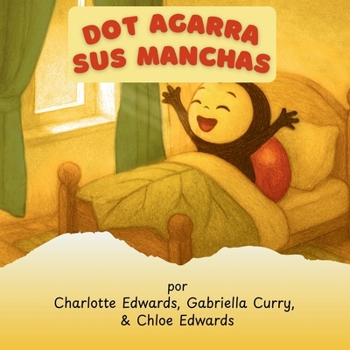 Dot Agarra Sus Manchas (Spanish Edition)