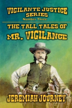 The Tall Tales of Mr. Vigilance (Vigilante Justice)