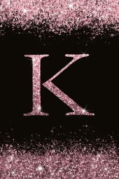 K : Personalized Initial Monogram Blank Lined Notebook Journal Printed Glitter Black and Pink , for Women and Girls 6x9 Inch. Christmas Gift , Birthday Gift Idea