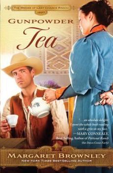 Gunpowder Tea - Book #3 of the Brides of Last Chance Ranch
