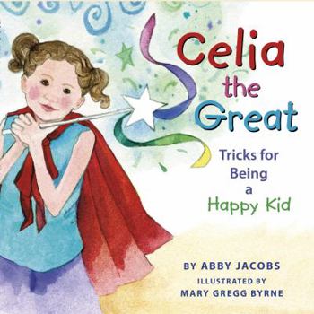Paperback Celia the Great: Tricks for Being a Happy Kid Book