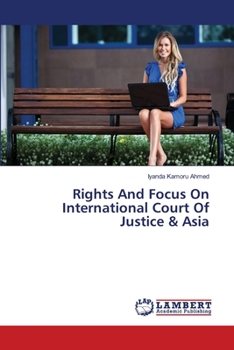 Paperback Rights And Focus On International Court Of Justice & Asia Book