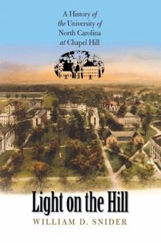 Hardcover Light on the Hill: A History of the University of North Carolina at Chapel Hill Book