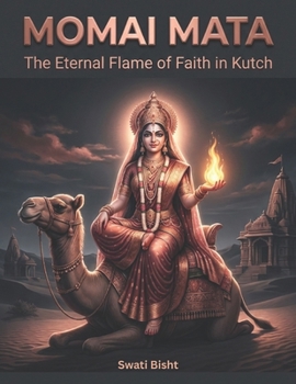 Momai Mata: The Eternal Flame of Faith in Kutch