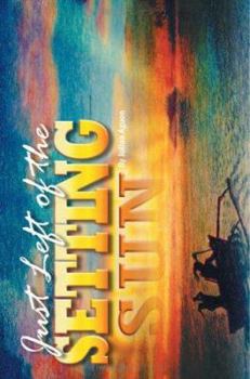 Paperback Just Left of the Setting Sun Book