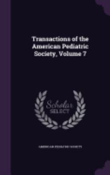 Hardcover Transactions of the American Pediatric Society, Volume 7 Book