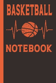 Basketball  Notebook: Basketball gifts : Fun Journal For Basketball Lovers