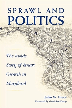 Sprawl & Politics: The Inside Story of Smart Growth in Maryland (S U N Y Series on Urban Public Policy)