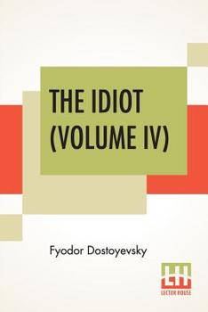 Paperback The Idiot (Volume IV): Translated By Eva Martin Book