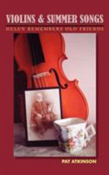 Paperback Violins & Summer Songs: Helen Remembers Old Friends Book