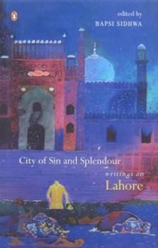 Paperback City of Sin and Splendour: Writings of Lahore Book