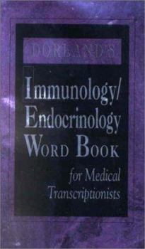 Paperback Dorland's Immunology and Endocrinology Word Book for Medical Transcriptionists Book