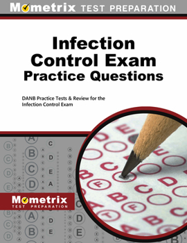 Paperback Infection Control Exam Practice Questions: Danb Practice Tests & Review for the Infection Control Exam Book