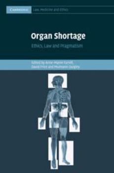 Organ Shortage: Ethics, Law and Pragmatism - Book  of the Cambridge Law, Medicine and Ethics