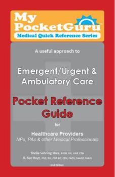 Paperback Emergency Pocket Reference Guide for Healthcare Providers, Nps, Pas & Other Medical Professionals: A Useful Approach to Emergent/Urgent & Ambulatory C Book