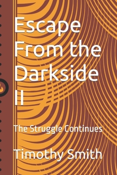 Paperback Escape From the Darkside II: The Struggle Continues Book