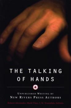 Paperback The Talking of Hands: Unpublished Writing by New Rivers Press Authors Book