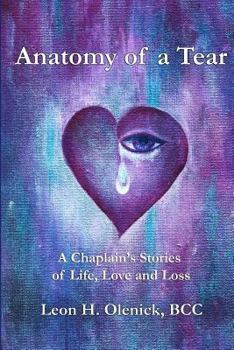 Paperback Anatomy of a Tear: A Chaplain's Stories of Life, Love & Loss Book