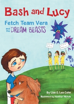 Paperback Bash and Lucy Fetch Team Vera and the Dream Beasts Book