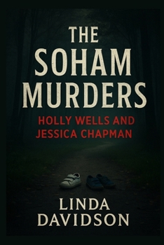 The Soham Murders: Holly Wells and Jessica Chapman