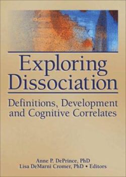 Paperback Exploring Dissociation: Definitions, Development and Cognitive Correlates Book