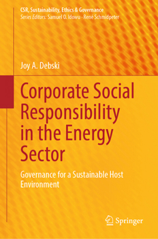 Corporate Social Responsibility in the Energy Sector: Governance for a Sustainable Host Environment (CSR, Sustainability, Ethics & Governance)
