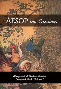 Paperback Aesop in Cursive: D'Nealian Cursive Copywork Book, Volume I Book