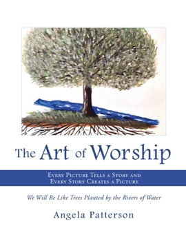 Paperback The Art of Worship: Every Picture Tells a Story and Every Story Creates a Picture Book