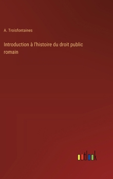 Hardcover Introduction à l'histoire du droit public romain [French] Book
