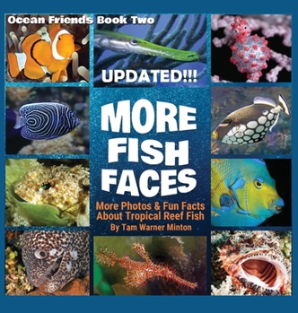 Hardcover More Fish Faces: More Photos and Fun Facts about Tropical Reef Fish Book
