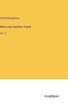 Hardcover Mine own familiar friend: Vol. 2 Book