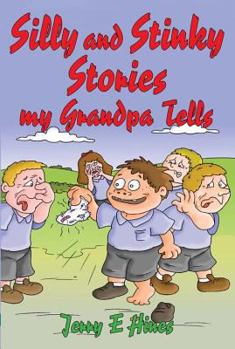 Paperback Silly and Stinky Stories My Grandpa Tells Book