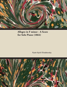 Paperback Allegro in F minor - A Score for Solo Piano (1864) Book