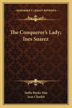 The Conqueror's Lady; Ines Suarez