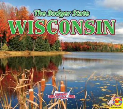 Wisconsin: The Badger State - Book  of the Explore the U.S.A.