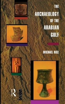 Hardcover The Archaeology of the Arabian Gulf Book