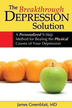 Paperback The Breakthrough Depression Solution: A Personalized 9-Step Method for Beating the Physical Causes of Your Depression Book