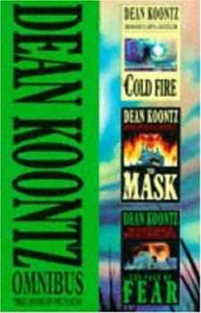 Dean Koontz Omnibus (Cold Fire, The Mask, The Face of Fear)