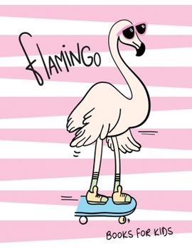 Paperback Flamingo Books For Kids: A Fun Kid Cute Flamingo And Great Gift for Kids Book