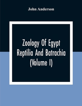 Paperback Zoology Of Egypt; Reptilia And Batrachia(Volume I) Book