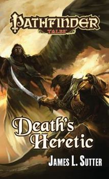Death's Heretic - Book #6 of the Pathfinder Tales