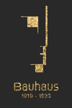 Bauhaus 1919 - 1933: 100 Years of Bauhaus: Blank Notebook/ Journal (A5, 6x9 inches) with 120 Pages (German Edition)