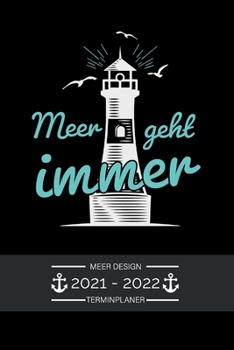 Terminplaner 2021 2022 - Meer Design - Meer geht immer: Terminplaner 2021 2022: Terminkalender für 2021 und 2022, 1 Woche auf 1 Seite, Kalender ab ... 2021 mit Ostsee Meer Motiv